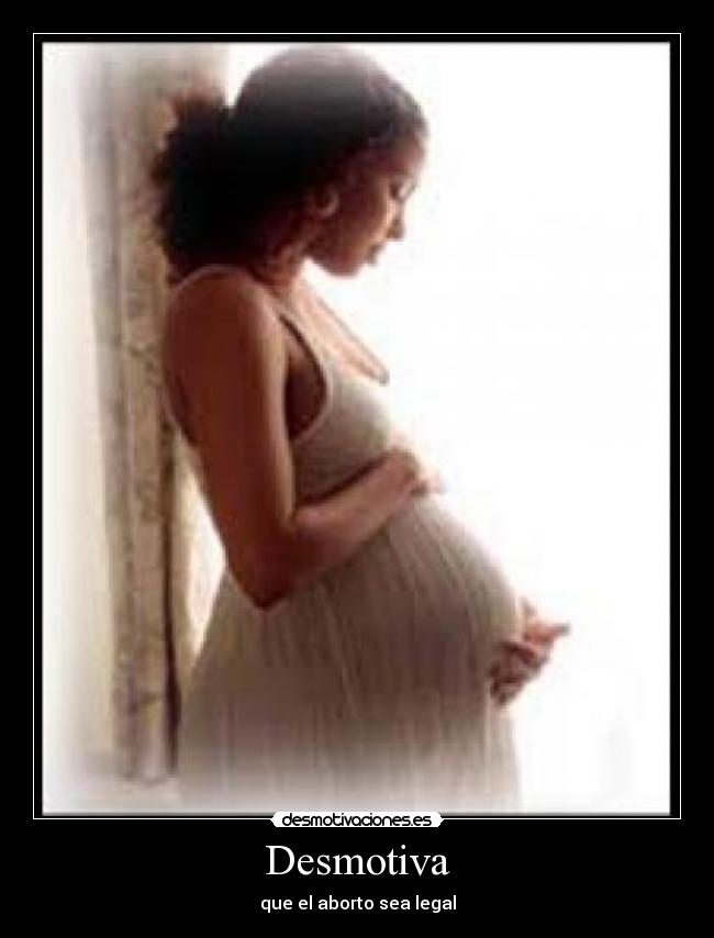 Desmotiva - que el aborto sea legal