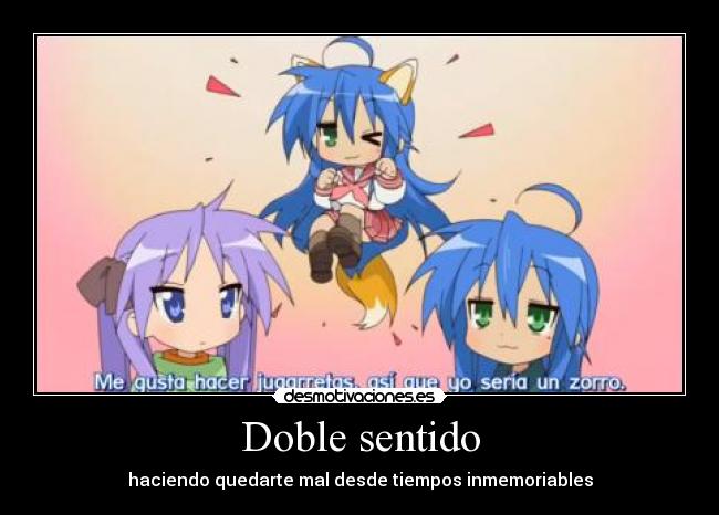 Doble sentido - haciendo quedarte mal desde tiempos inmemoriables