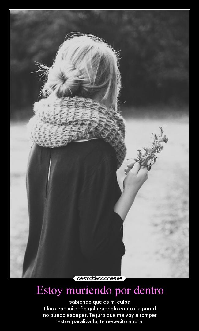Estoy muriendo por dentro -
