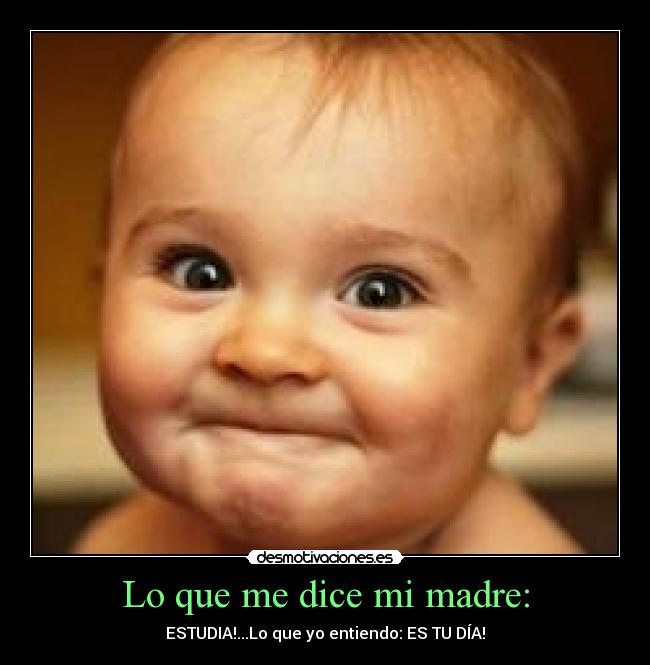 Lo que me dice mi madre: - 