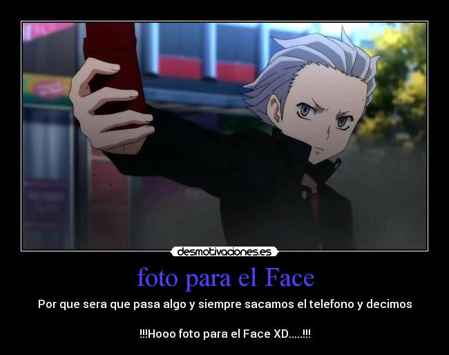 foto para el Face - Por que sera que pasa algo y siempre sacamos el telefono y decimos
!!!Hooo foto para el Face XD.....!!!