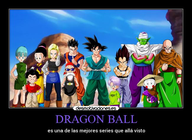 DRAGON BALL - es una de las mejores series que allá visto