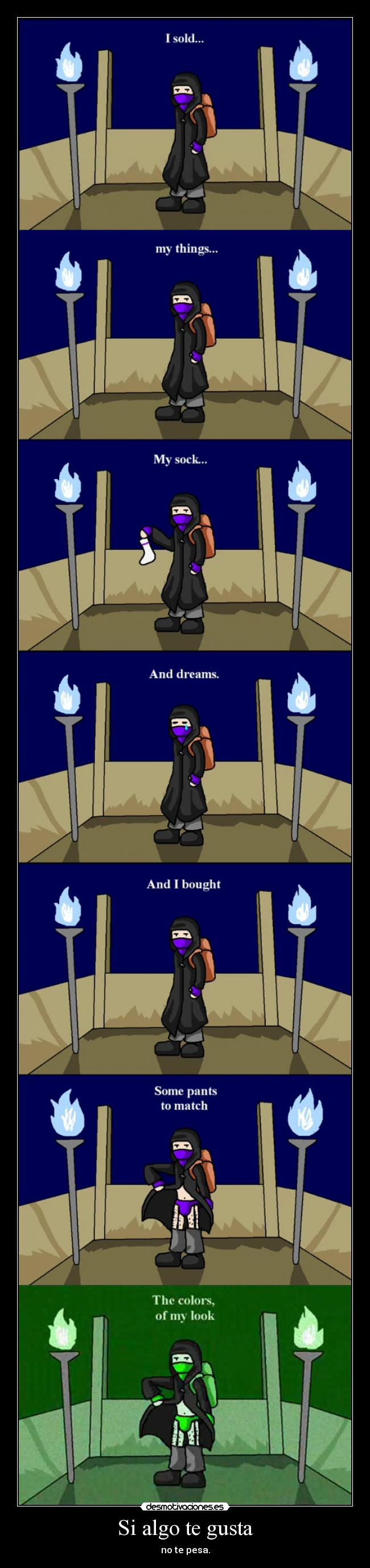 Si algo te gusta - no te pesa.