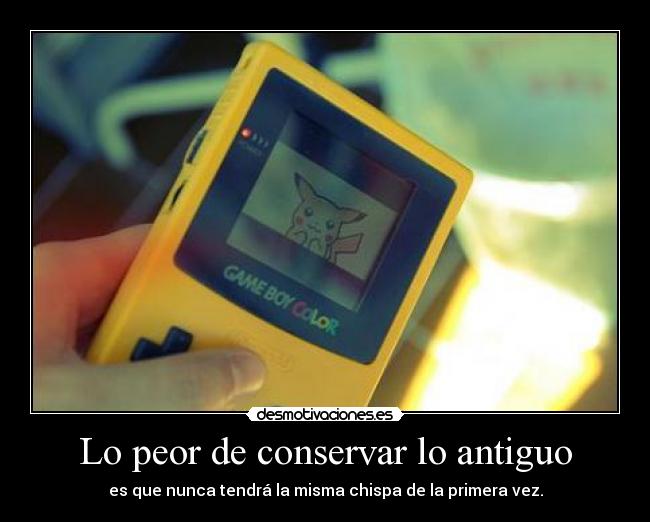 Lo peor de conservar lo antiguo - 