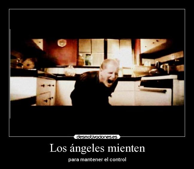 Los ángeles mienten - para mantener el control