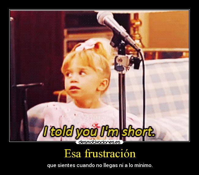 Esa frustración - 