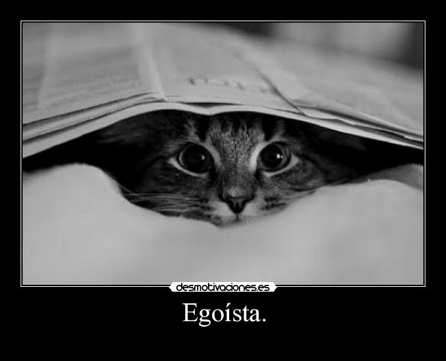 Egoísta. - 