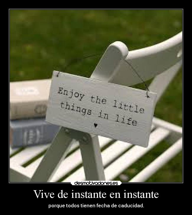 Vive de instante en instante -