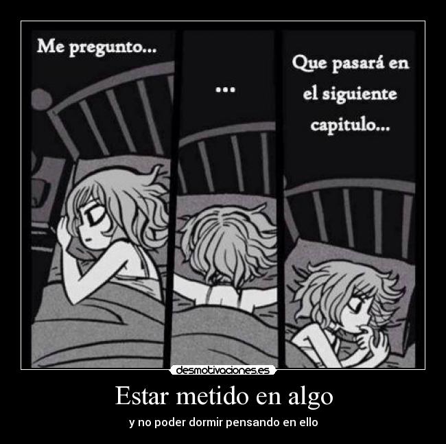 carteles anime shinigamisempai shinigamixlll estar metido algo poder dormir pensando ello colwuwbo desmotivaciones