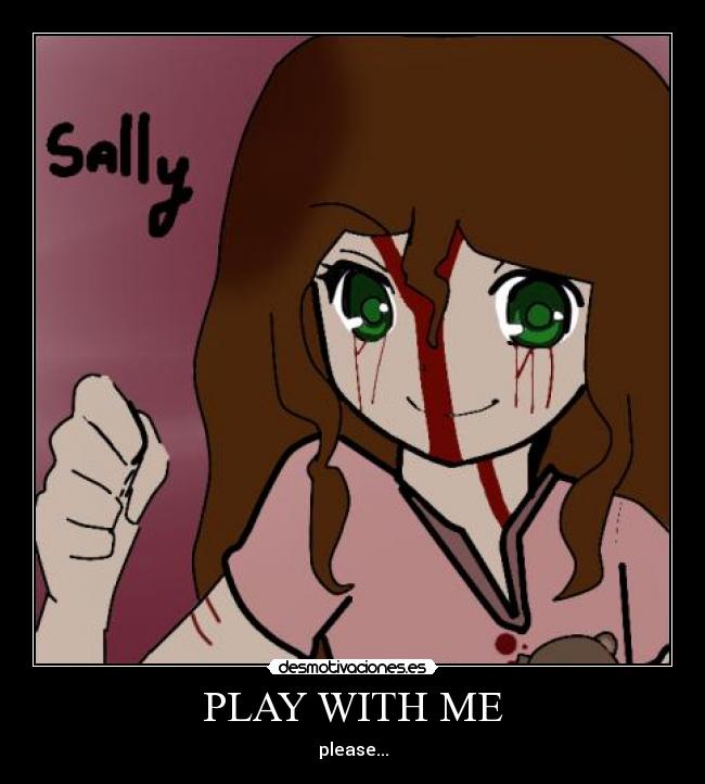 PLAY WITH ME - please...