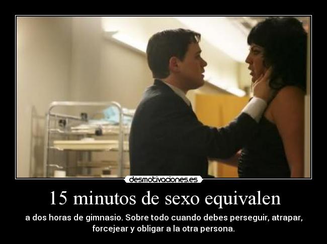 15 minutos de sexo equivalen - 