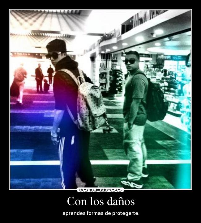 Con los daños - aprendes formas de protegerte.