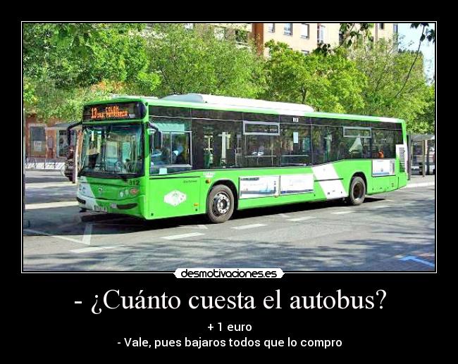 - ¿Cuánto cuesta el autobus? - 