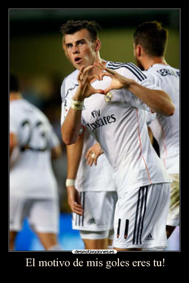 El motivo de mis goles eres tu! - 