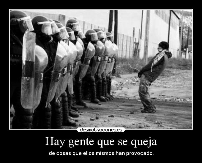 Hay gente que se queja -