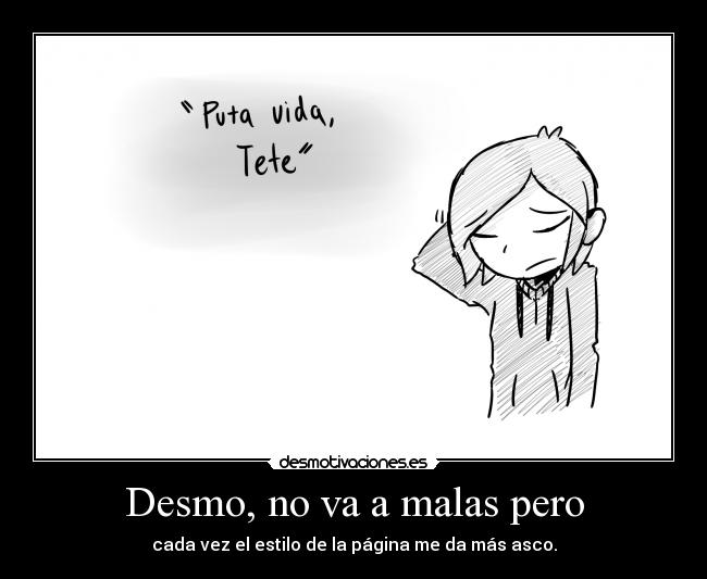 Desmo, no va a malas pero -