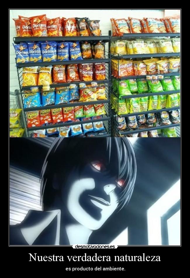 Nuestra verdadera naturaleza - es producto del ambiente.