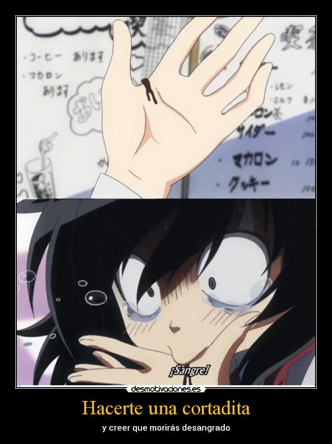 carteles anime shinigamisempai shinigamixlll colwuwboaonwtoiopwaoion watamote cortada morir desangrado sangre desmotivaciones