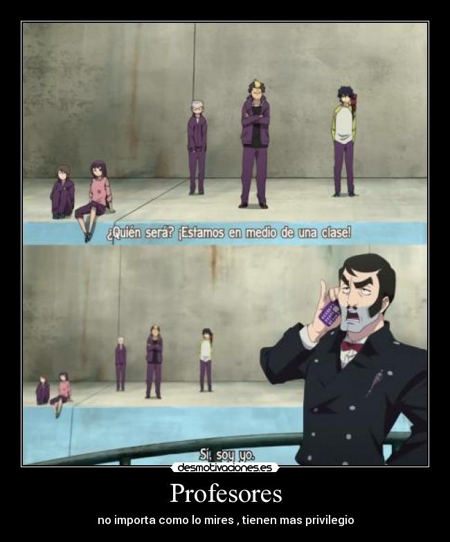 Profesores - no importa como lo mires , tienen mas privilegio
