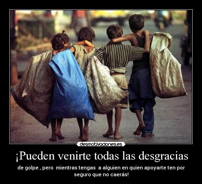 ¡Pueden venirte todas las desgracias - 