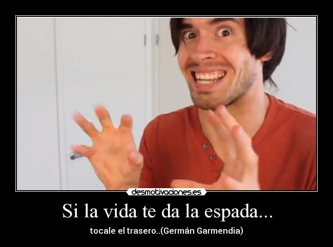 Si la vida te da la espada... -