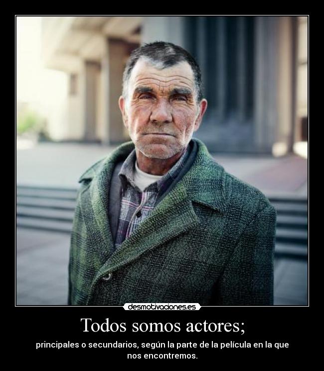 Todos somos actores; - 