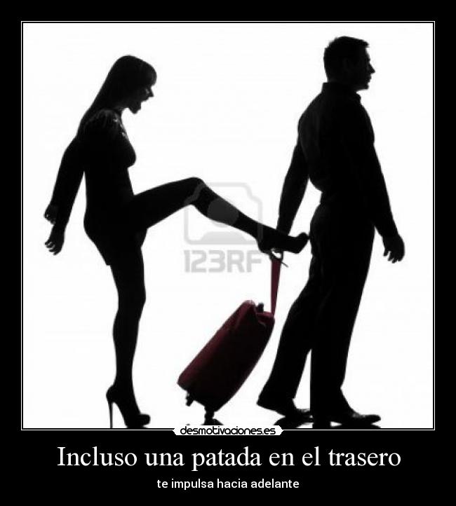 carteles incluso patada trasero impulsa adelante desmotivaciones