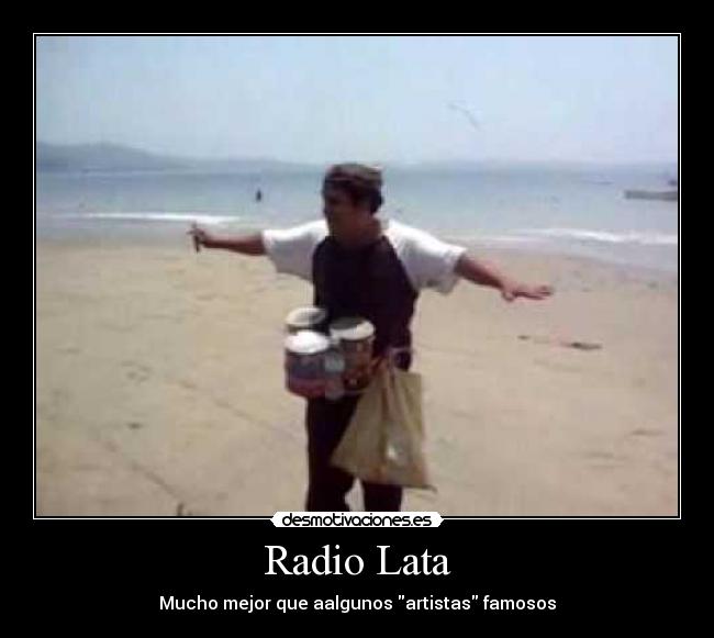 carteles humor musica radio lata artistas desmotivaciones
