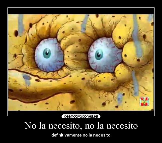 No la necesito, no la necesito - 