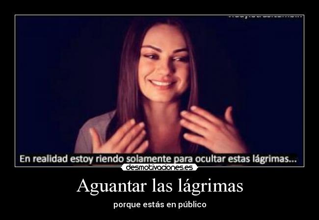 Aguantar las lágrimas -