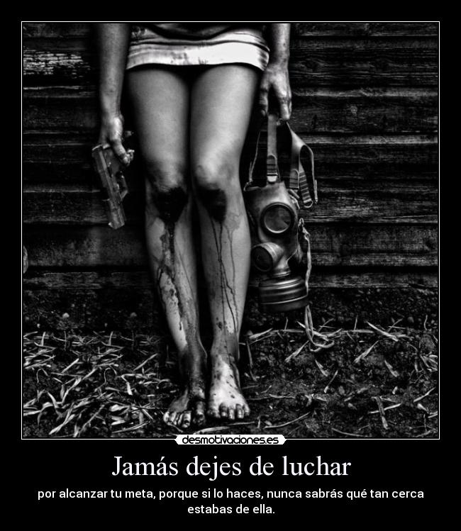 Jamás dejes de luchar - 
