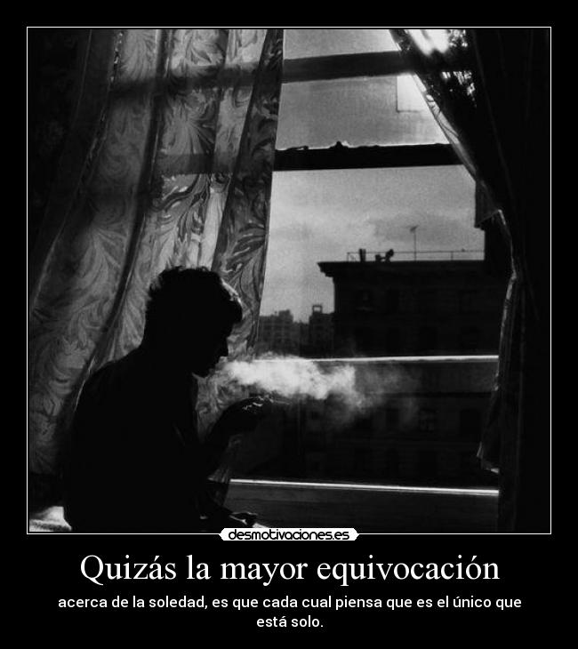 Quizás la mayor equivocación -