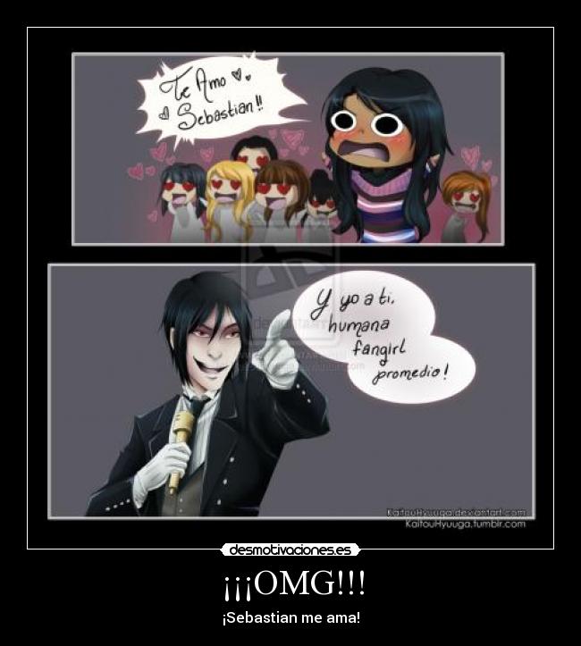 ¡¡¡OMG!!! - ¡Sebastian me ama!