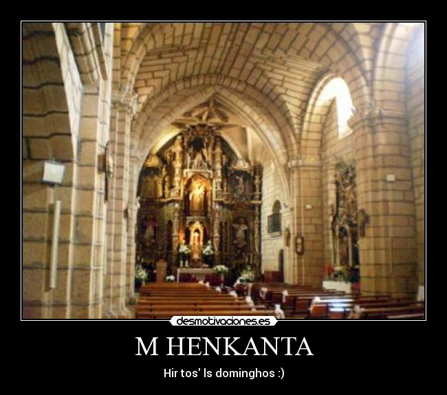 M HENKANTA - Hir tos ls dominghos :)