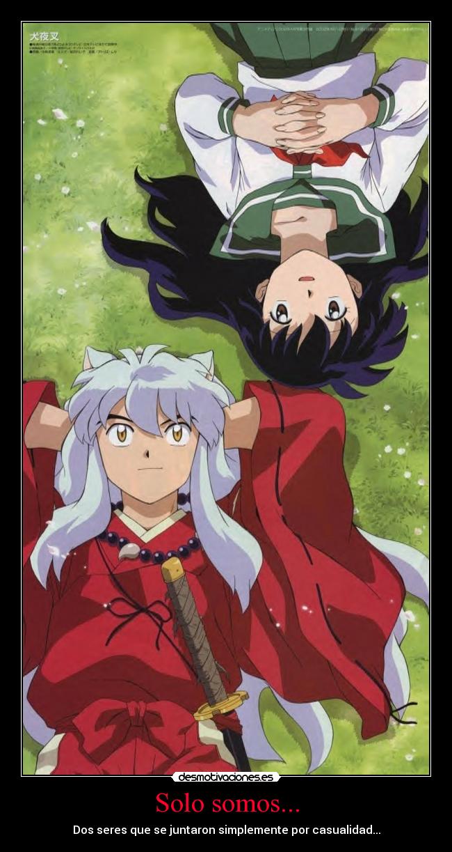 Solo somos... - Dos seres que se juntaron simplemente por casualidad...