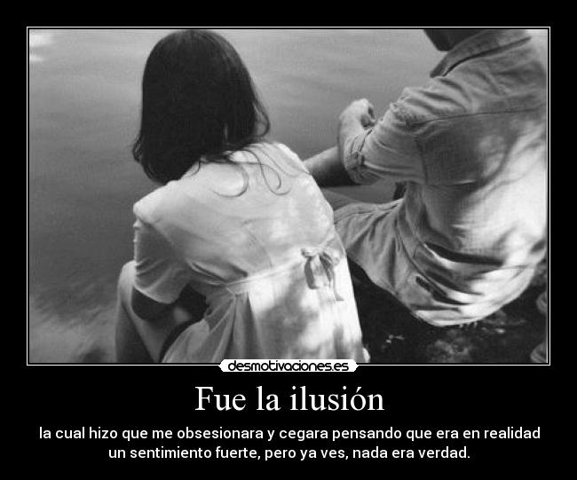 Fue la ilusión - 