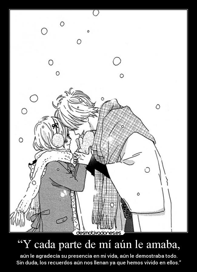 “Y cada parte de mí aún le amaba, -