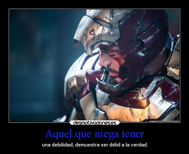 Aquel que niega tener - 