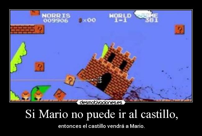 Si Mario no puede ir al castillo, -