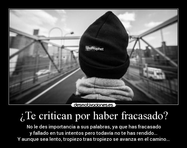 ¿Te critican por haber fracasado? -