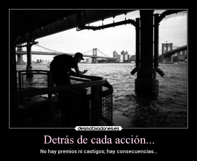 Detrás de cada acción... -