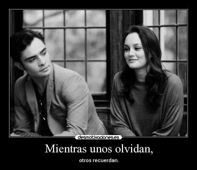 Mientras unos olvidan, - 