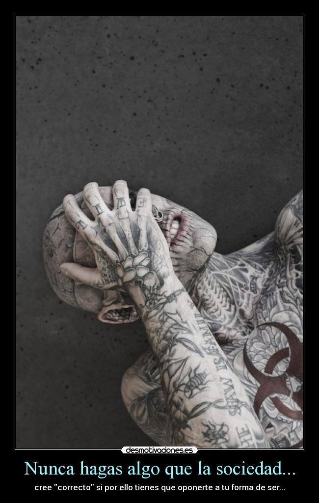 Nunca hagas algo que la sociedad... -