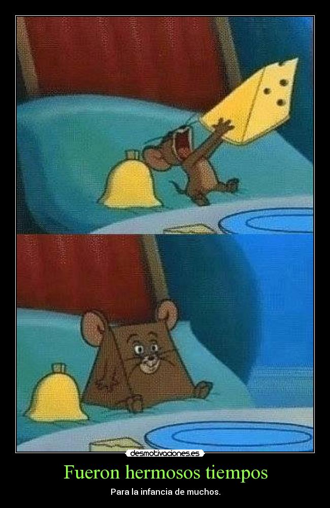 Fueron hermosos tiempos - Para la infancia de muchos.