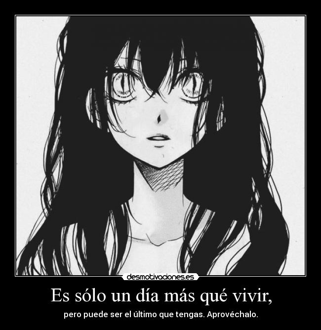 Es sólo un día más qué vivir, - 