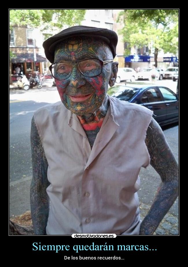 Siempre quedarán marcas... -
