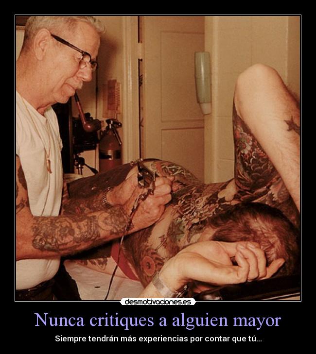 Nunca critiques a alguien mayor - 