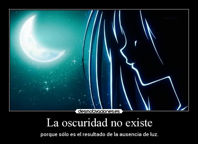 La oscuridad no existe -
