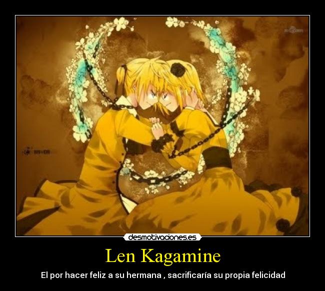 Len Kagamine - El por hacer feliz a su hermana , sacrificaría su propia felicidad