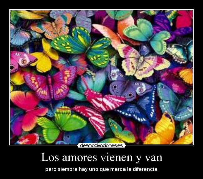 Los amores vienen y van -